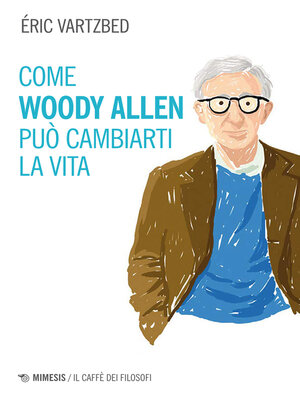 cover image of Come Woody Allen può cambiarti la vita